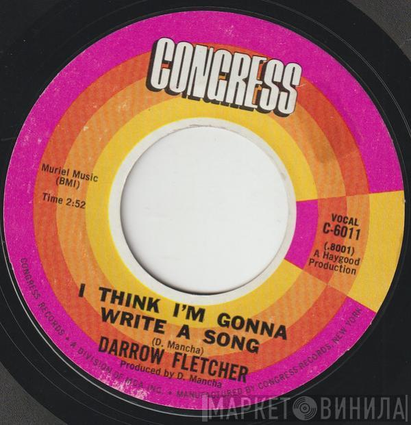  Darrow Fletcher  - I Think I'm Gonna Write A Song / Sitting There That Night