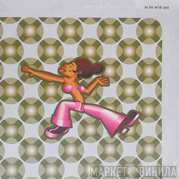 Darryl D'Bonneau - To Be With You