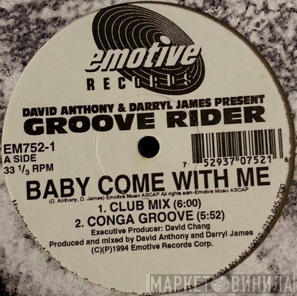 Darryl James & David Anthony, Groove Rider - Baby Come With Me