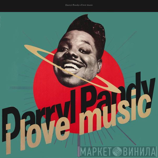  Darryl Pandy  - I Love Music