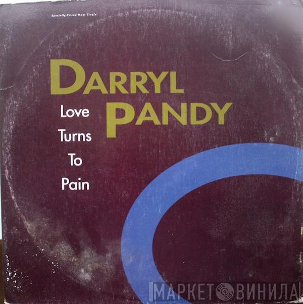 Darryl Pandy - Love Turns To Pain