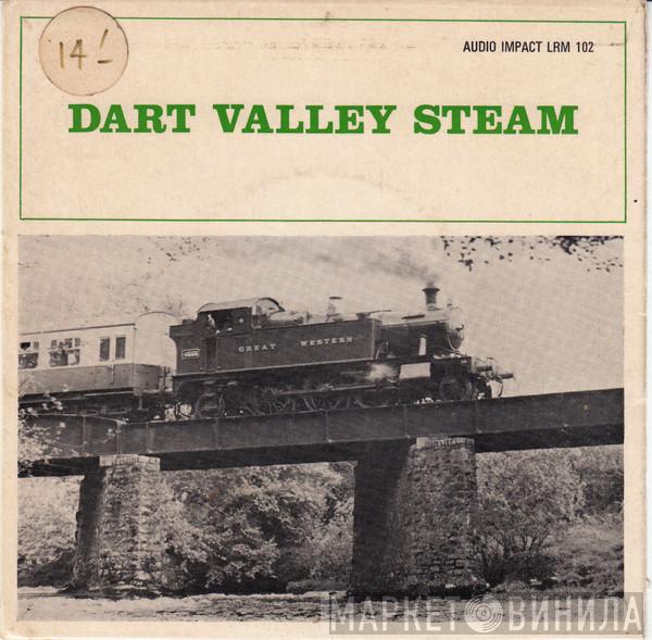  - Dart Valley Steam