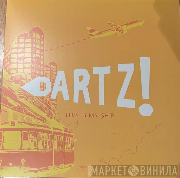 Dartz! - This Is My Ship