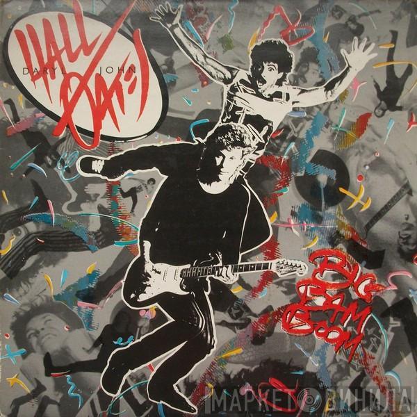 Daryl Hall & John Oates  - Big Bam Boom