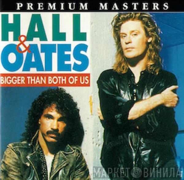  Daryl Hall & John Oates  - Bigger Than Both Of Us