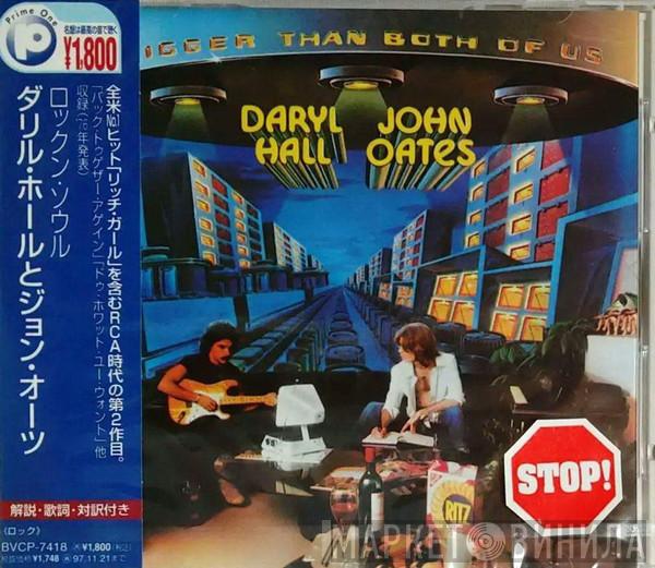  Daryl Hall & John Oates  - Bigger Than Both Of Us