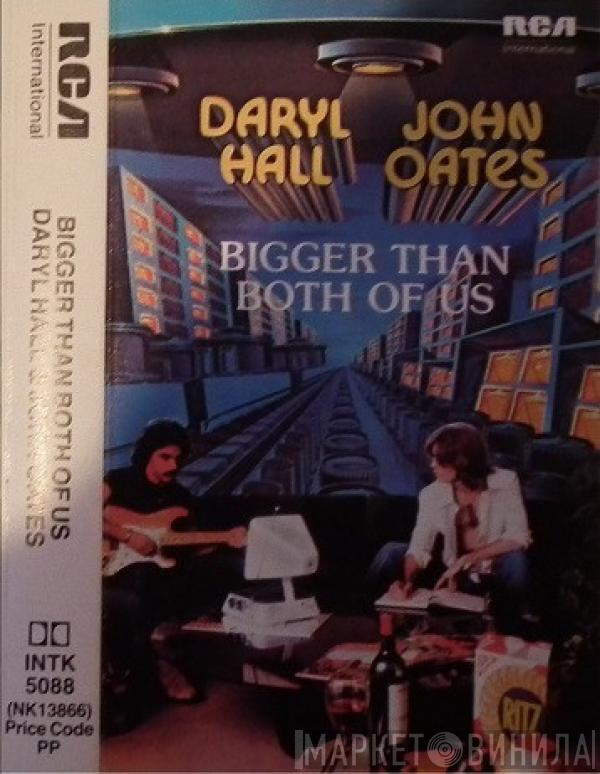  Daryl Hall & John Oates  - Bigger Than Both Of Us