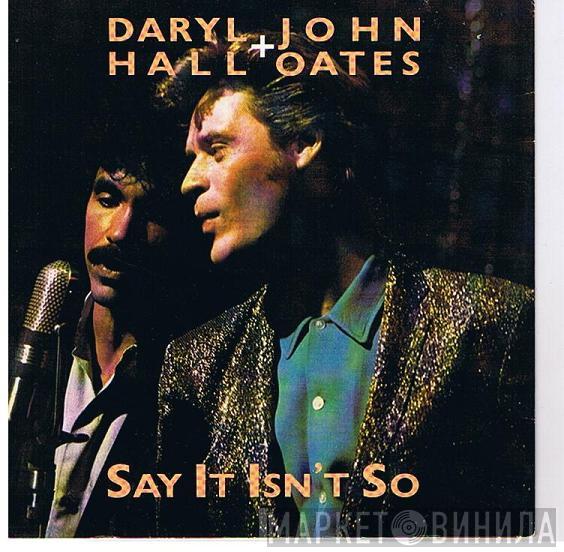 Daryl Hall & John Oates - Say It Isn't So