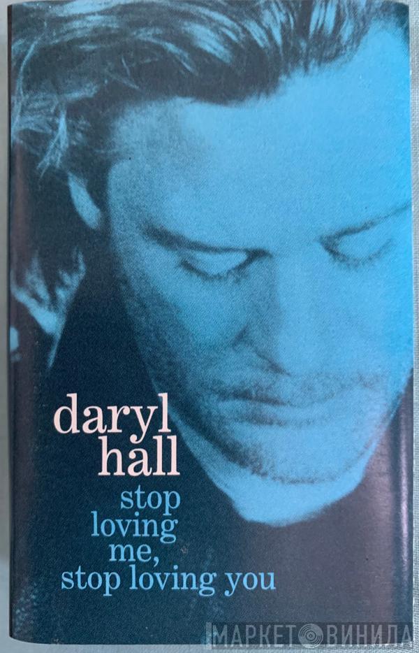 Daryl Hall - Stop Loving Me, Stop Loving You