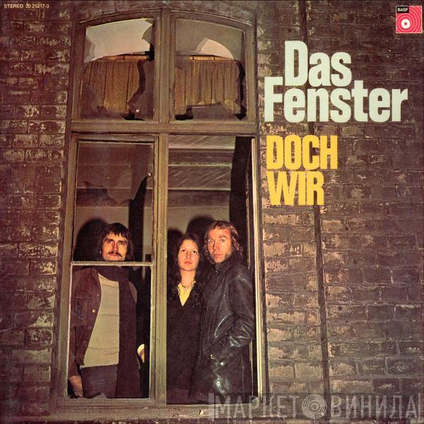 Das Fenster - Doch Wir