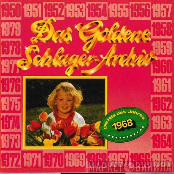  - Das Goldene Schlager-Archiv - Die Hits Des Jahres 1968