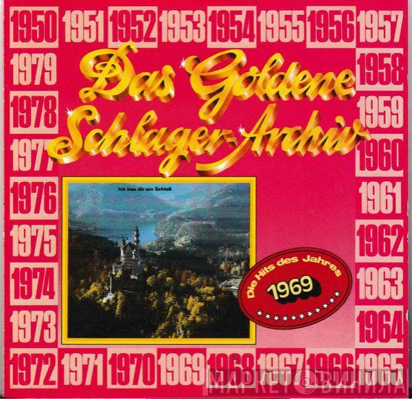  - Das Goldene Schlager-Archiv - Die Hits Des Jahres 1969