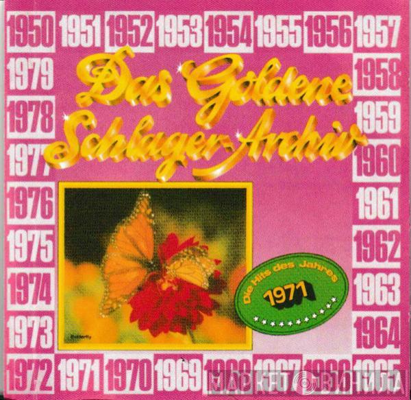  - Das Goldene Schlager-Archiv - Die Hits Des Jahres 1971