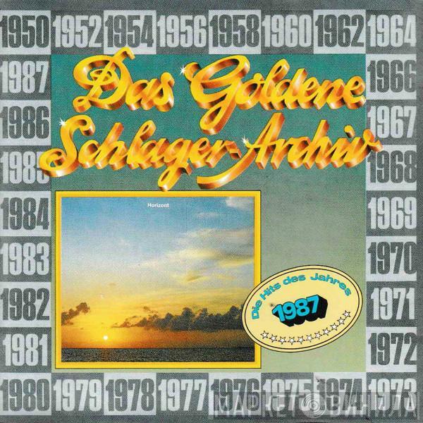  - Das Goldene Schlager-Archiv - Die Hits Des Jahres 1987