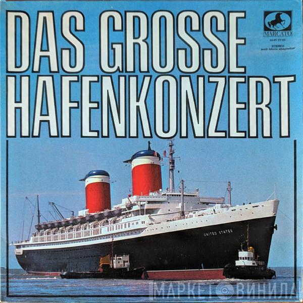  - Das Grosse Hafenkonzert