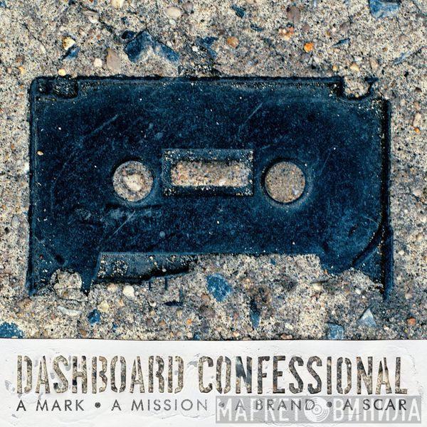 Dashboard Confessional - A Mark ● A Mission ● A Brand ● A Scar