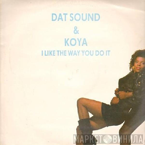 Dat Sound, Koya  - I Like The Way You Do