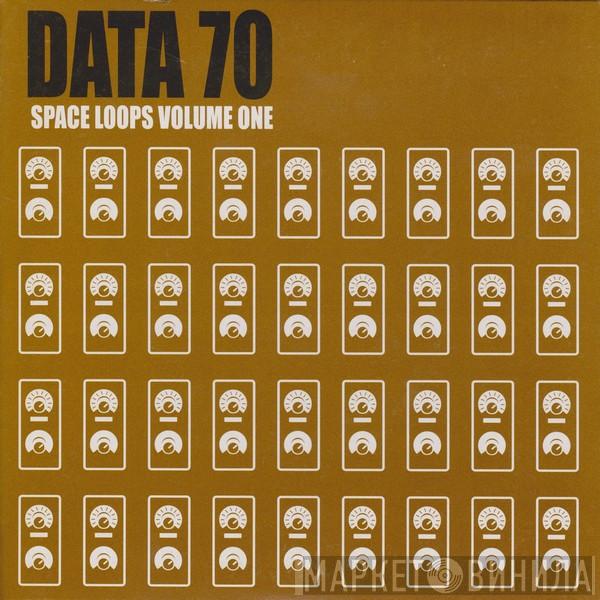 Data70 - Space Loops Volume One