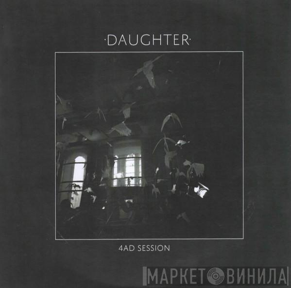  Daughter   - 4AD Session