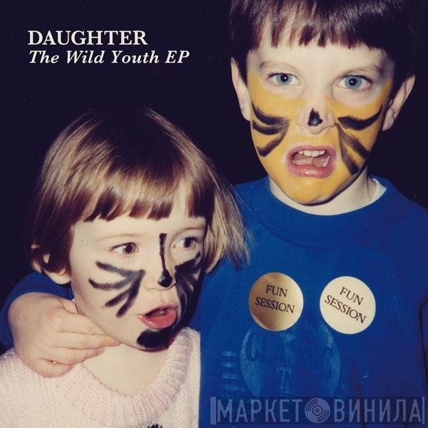  Daughter   - The Wild Youth EP