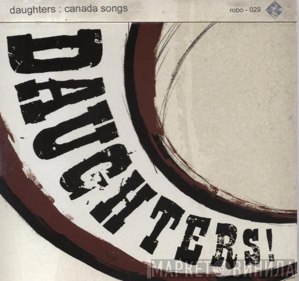 Daughters - Canada Songs