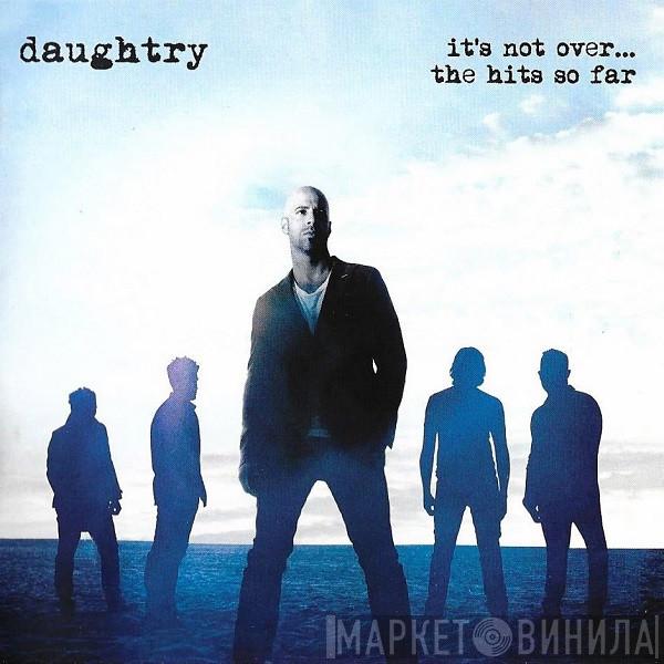  Daughtry  - It's Not Over...The Hits So Far