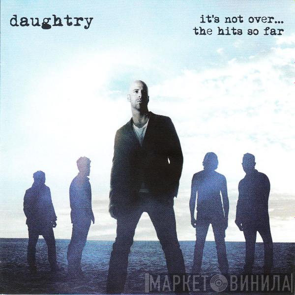  Daughtry  - It's Not Over...The Hits So Far