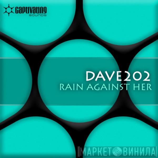  Dave 202  - Rain Against Her