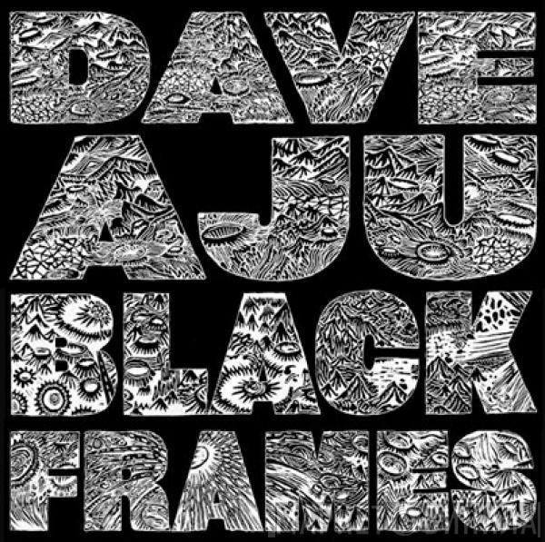 Dave Aju - Black Frames