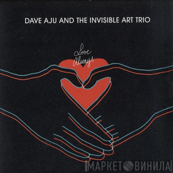 Dave Aju, The Invisible Art Trio - Love Always