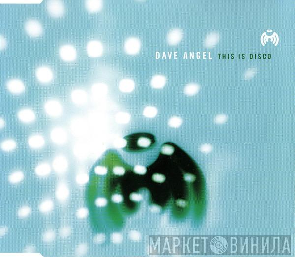 Dave Angel - This Is Disco