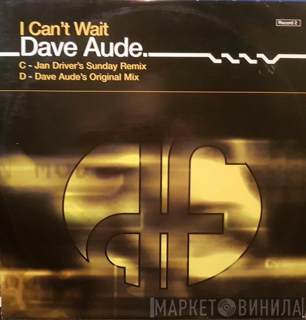 Dave Audé - I Can't Wait (Record 2)