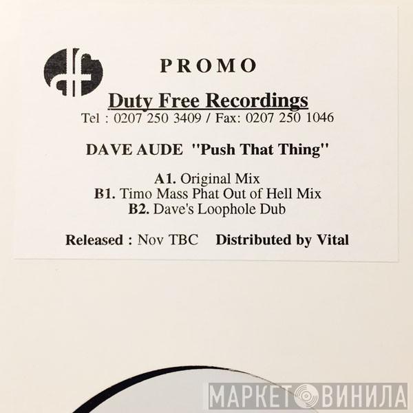 Dave Audé - Push That Thing