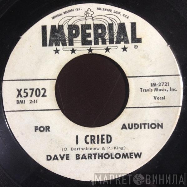 Dave Bartholomew - I Cried / Somebody New
