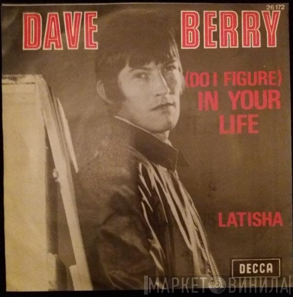  Dave Berry  - (Do I Figure) In Your Life