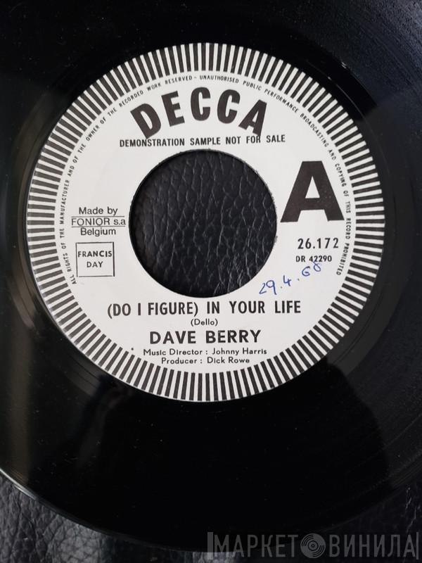  Dave Berry  - (Do I Figure) In Your Life