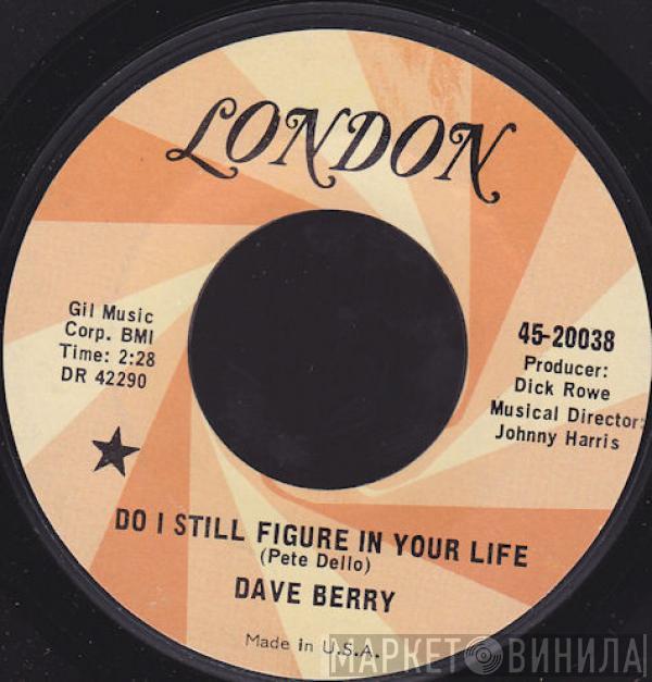  Dave Berry  - (Do I Figure) In Your Life