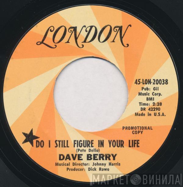  Dave Berry  - Do I Figure In Your Life