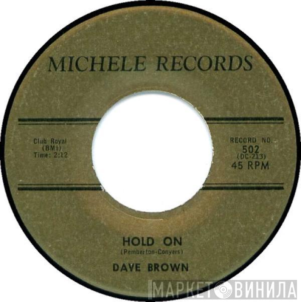 Dave Brown  - Hold On / Running Thru My Mind