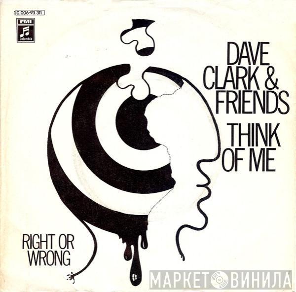 Dave Clark & Friends - Think Of Me