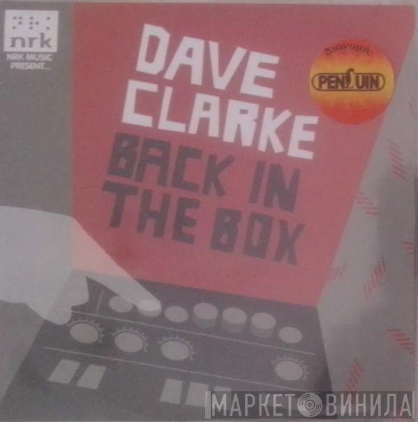 Dave Clarke - Back In The Box