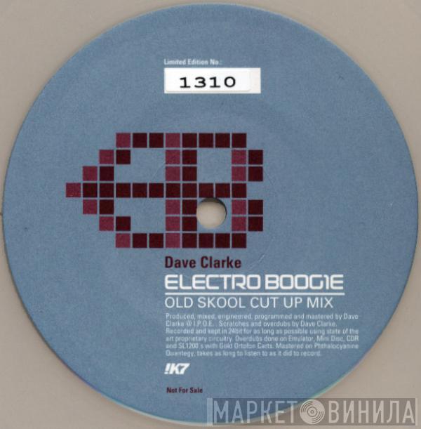 Dave Clarke - Electro Boogie - Old Skool Cut Up Mix