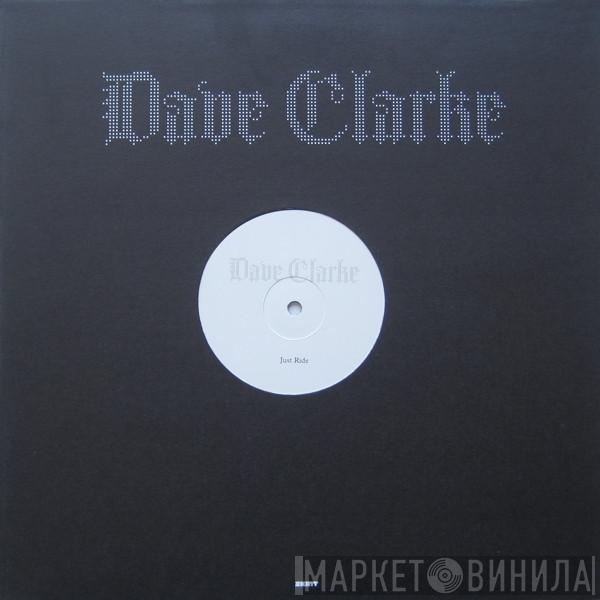 Dave Clarke - Just Ride