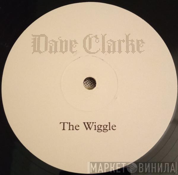 Dave Clarke - The Wiggle