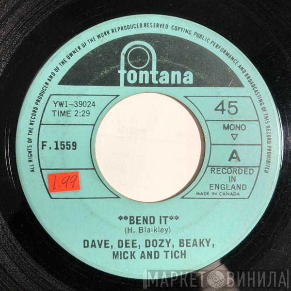  Dave Dee, Dozy, Beaky, Mick & Tich  - Bend It / She's So Good