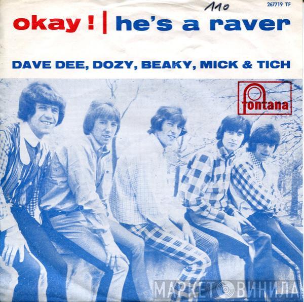  Dave Dee, Dozy, Beaky, Mick & Tich  - Okay ! / He's A Raver