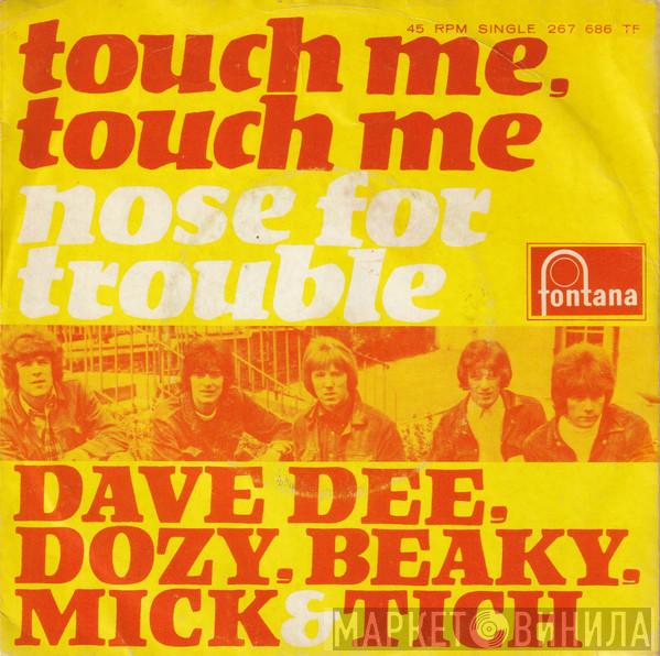  Dave Dee, Dozy, Beaky, Mick & Tich  - Touch Me, Touch Me / Nose For Trouble