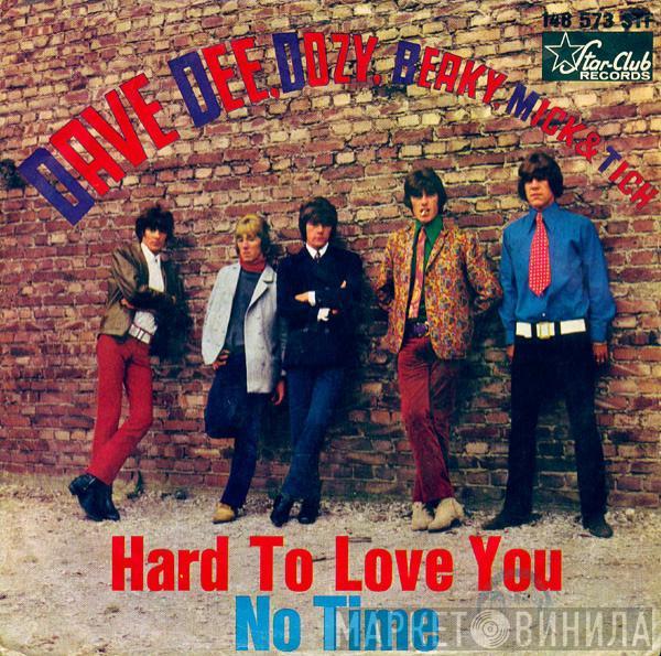 Dave Dee, Dozy, Beaky, Mick & Tich - Hard To Love You / No Time