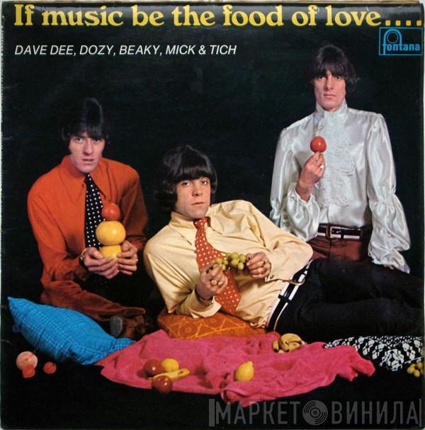 Dave Dee, Dozy, Beaky, Mick & Tich - If Music Be The Food Of Love ... Prepare For Indigestion