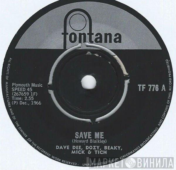  Dave Dee, Dozy, Beaky, Mick & Tich  - Save Me